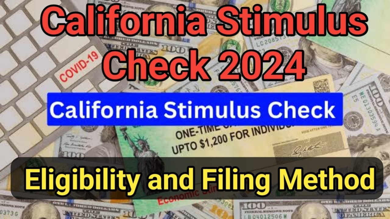 California Stimulus Check 2024, Here is the Eligibility and Filing Method
