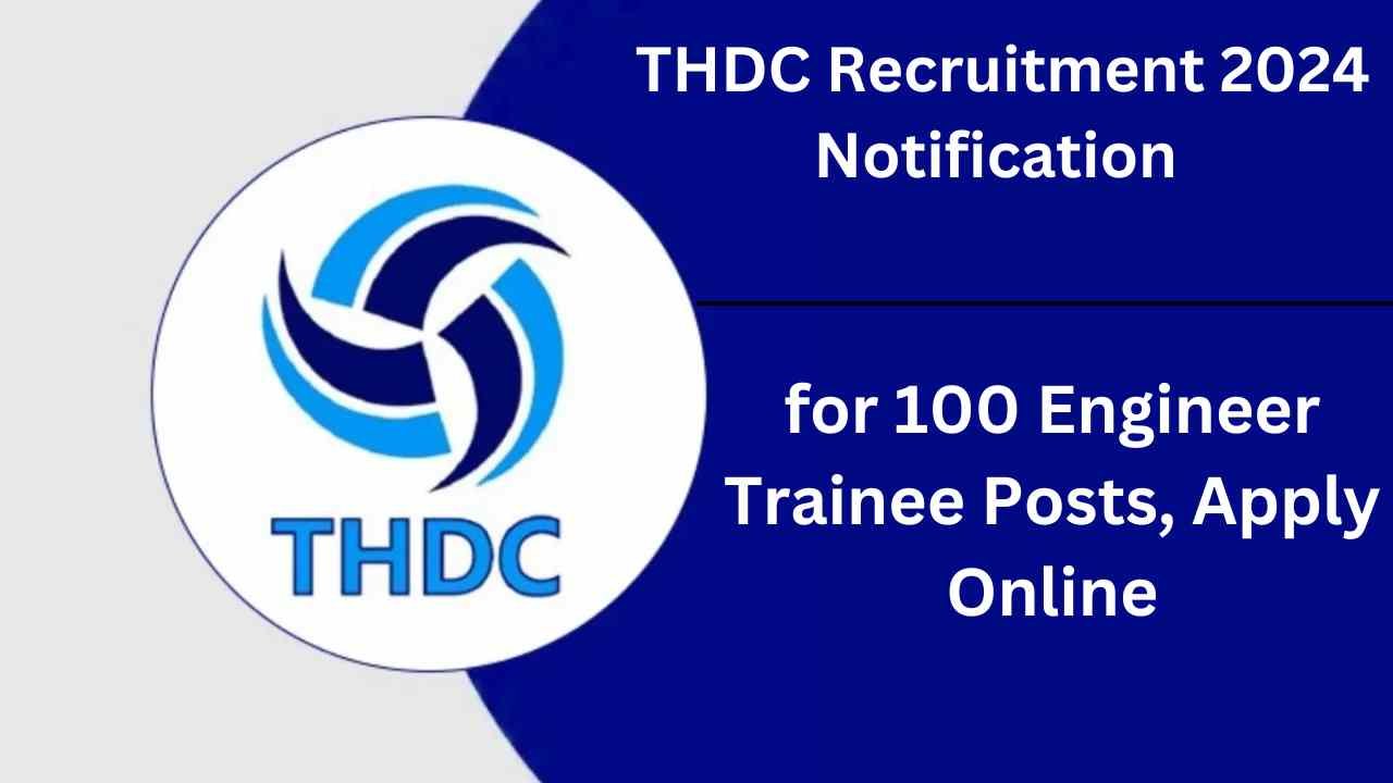 THDC Recruitment 2024 Notification