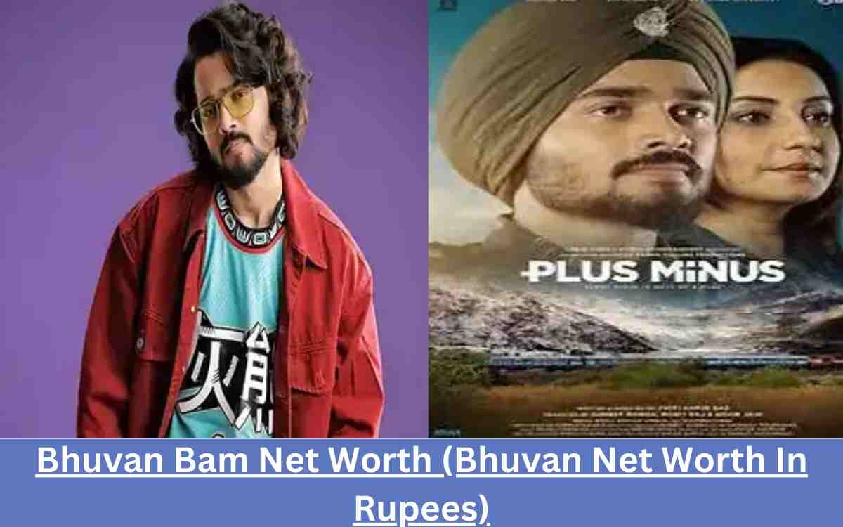 Bhuvan Bam Net Worth (Bhuvan Net Worth In Rupees)