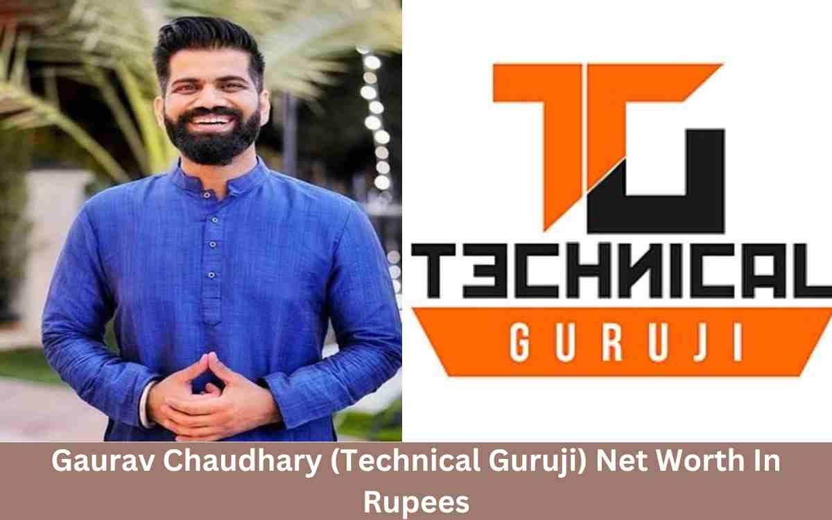 Gaurav Chaudhary (Technical Guruji) Net Worth In Rupees