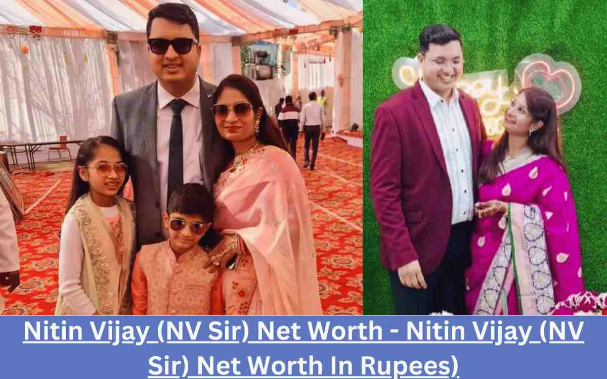 Nitin Vijay (NV Sir) Net Worth - Nitin Vijay (NV Sir) Net Worth In Rupees)