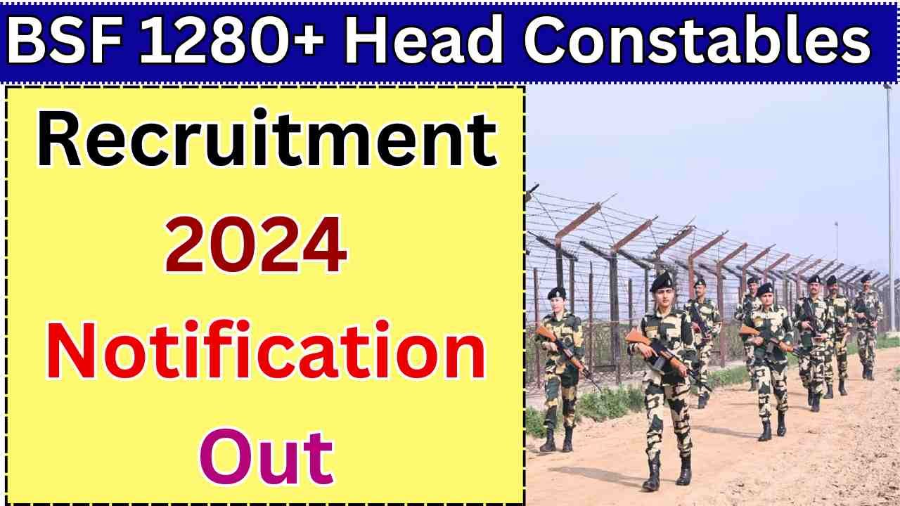 BSF 1280+ Head Constables Recruitment