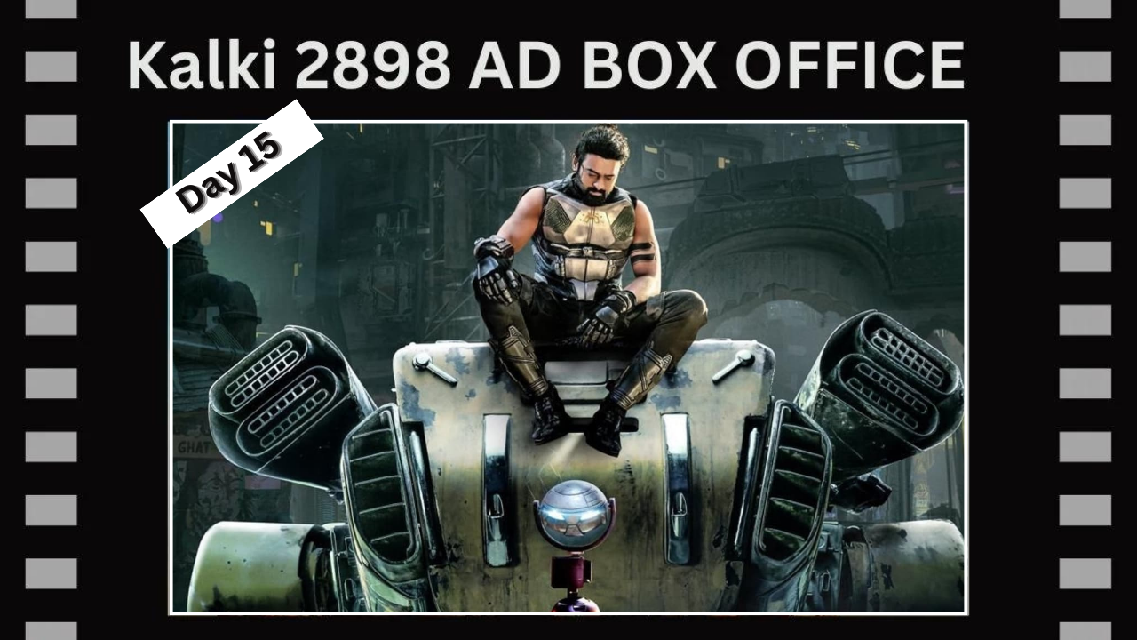 Kalki 2898 AD Box Office Collection Day 15