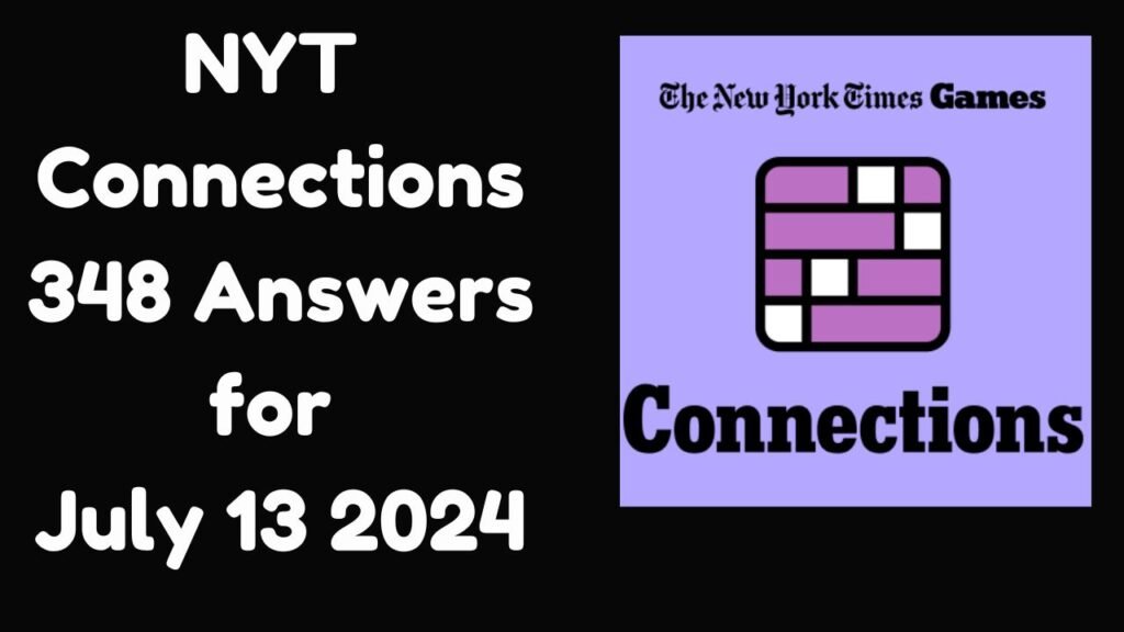 NYT Connections 348 Hints and Answers for July 13 2024 Haryana TET