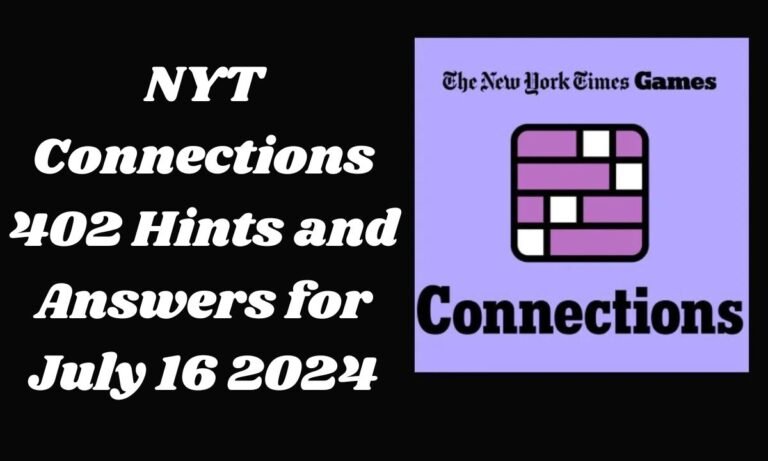 NYT Connections 402 Hints And Answers For July 16 2024 - Haryana TET