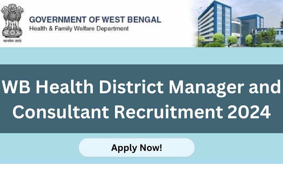 WB Health District Manager and Consultant Recruitment 2024
